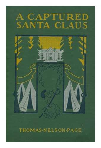 PAGE, THOMAS NELSON - A Captured Santa Claus, by Thomas Nelson Page, with Illustrations by W. L. Jacobs