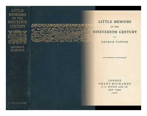 PASTON, GEORGE - Little Memoirs of the Nineteenth Century, by George Paston [Pseud. ] with Portraits in Photogravure