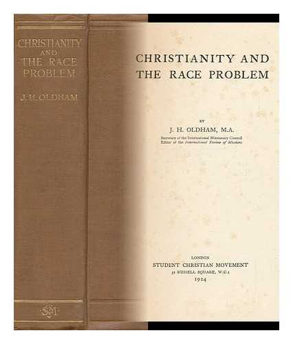 OLDHAM, JOSEPH HOULDSWORTH - Christianity and the Race Problem, by J. H. Oldham