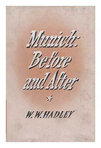 HADLEY, WILLIAM - Munich: before and After, by W. W. Hadley