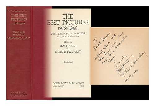 WALD, JERRY AND MACAULAY, RICHARD (EDS. ) - The Best Pictures, 1939/40- and the Year Book of Motion Pictures in America