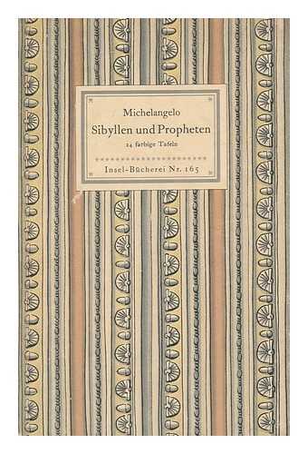 MICHELANGELO BUONARROTI (1475-1564) - Sibyllen Und Propheten; 24 Farbige Bilder Nach Den Fresken in Der Sixtinischen Kapelle. Mit Einem Geleitwort Von Bettina Seipp