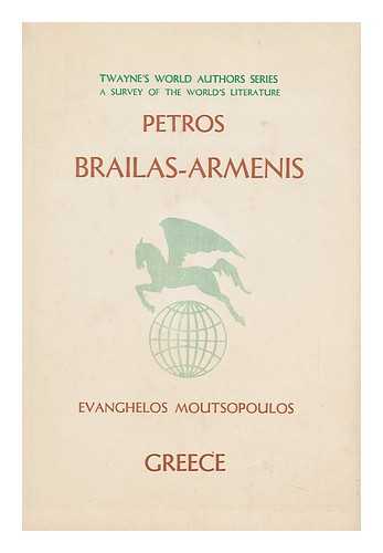 MOUTSOPOULOS, E. - Petros Brailas-Armenis, by Evanghelos A. Moutsopoulos