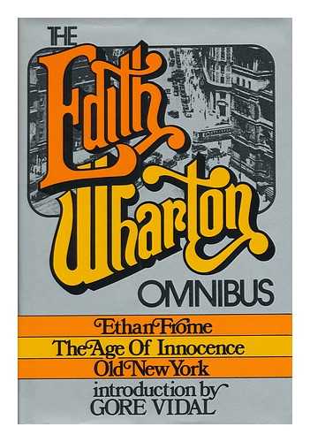 WHARTON, EDITH - The Edith Wharton Omnibus / Introd. by Gore Vidal