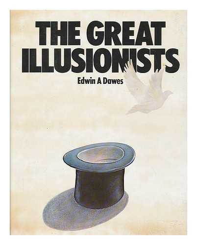DAWES, EDWIN ALFRED - The Great Illusionists / Edwin A. Dawes