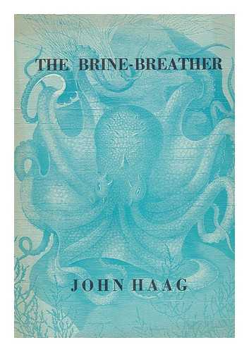 HAAG, JOHN - The Brine Breather : Poems