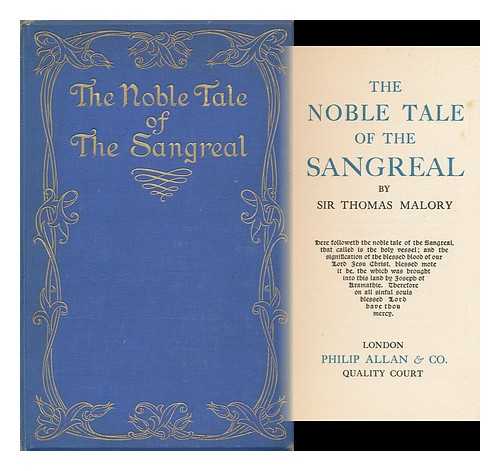 MALORY, THOMAS, SIR (15TH CENT. ) - The Noble Tale of the Sangreal