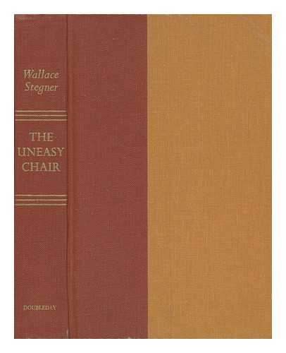 STEGNER, WALLACE EARLE (1909-1993) - The Uneasy Chair; a Biography of Bernard Devoto [By] Wallace Stegner