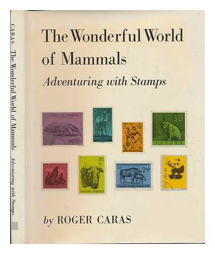 Caras, Roger A. - The Wonderful World of Mammals; Adventuring with Stamps, by Roger Caras