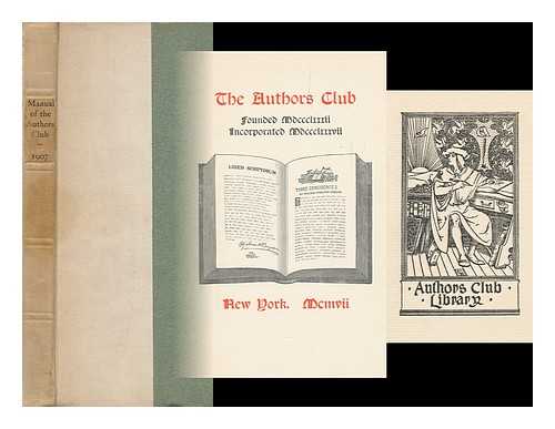 AUTHORS CLUB (NEW YORK, N. Y. ) - The Authors Club : [Manual, 1907]