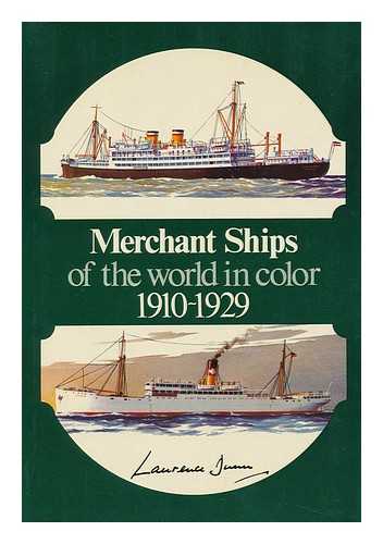 DUNN, LAURENCE - Merchant Ships of the World, 1910-1929 in Colour, Written and Illustrated by Laurence Dunn