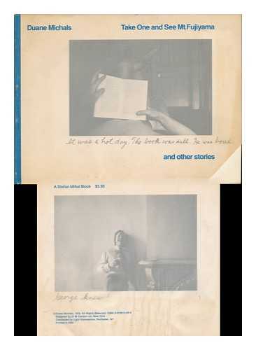 MICHALS, DUANE - Take One and See Mt. Fujiyama, and Other Stories / Duane Michals