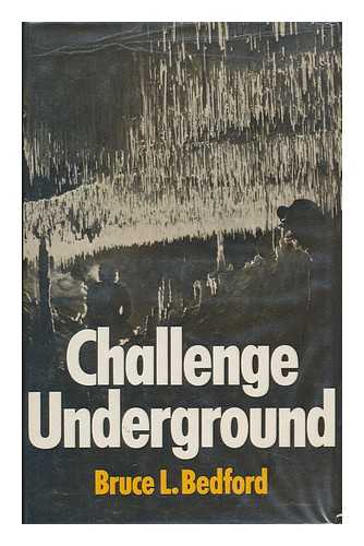 BEDFORD, BRUCE L. - Challenge Underground / Bruce L. Bedford