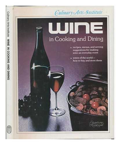 MACDONALD, BARBARA. CULINARY ARTS INSTITUTE STAFF - Wine in Cooking and Dining / Barbara MacDonald and the Culinary Arts Institute Staff ; Ill. by David Cunningham