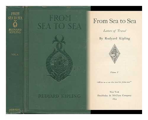 KIPLING, RUDYARD - From Sea to Sea : Letters of Travel