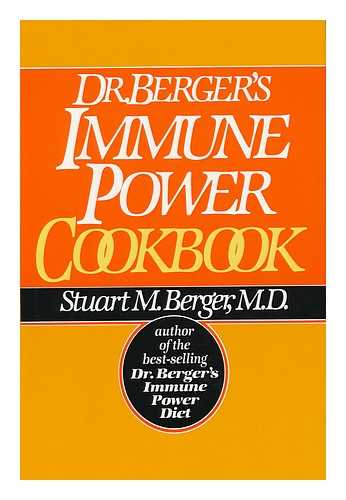 BERGER, STUART - Dr. Berger's Immune Power Cookbook