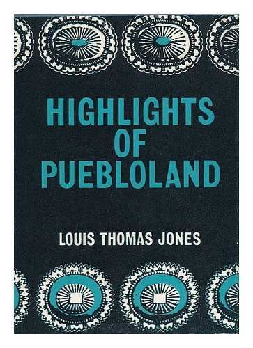 JONES, LOUIS THOMAS - Highlights of Puebloland