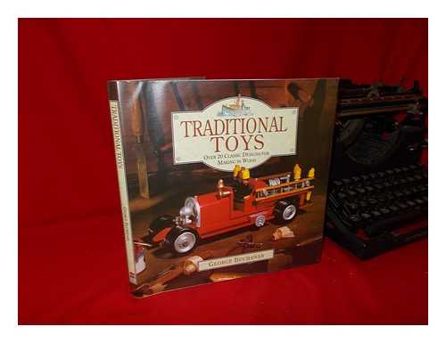 BUCHANAN, GEORGE - Traditional Toys : over 20 Classic Designs for Making in Wood / George Buchanan
