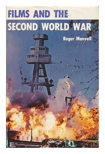 MANVELL, ROGER (1909-1987) - Films and the Second World War