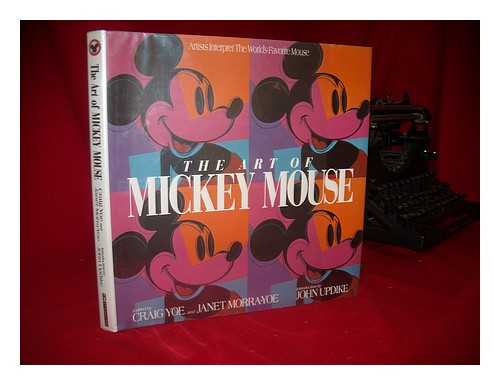 YOE, CRAIG AND MORRA-YOE, JANET (EDS. ) - The Art of Mickey Mouse / Edited by Craig Yoe and Janet Morra-Yoe ; Introduction by John Updike