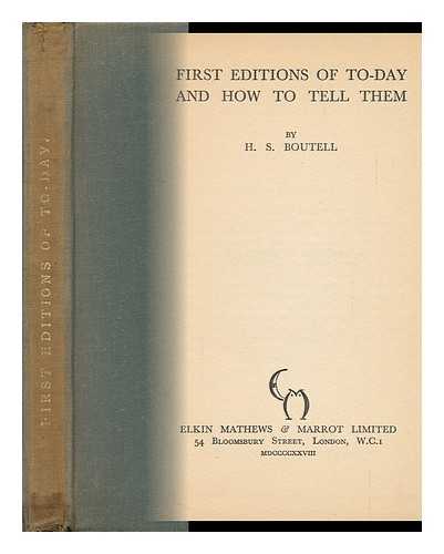 BOUTELL, H. S. (HENRY SHERMAN) - First Editions of To-Day and How to Tell Them, by H. S. Boutell