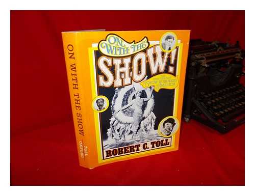 Toll, Robert C. - On with the Show! : the First Century of Show Business in America / Robert C. Toll