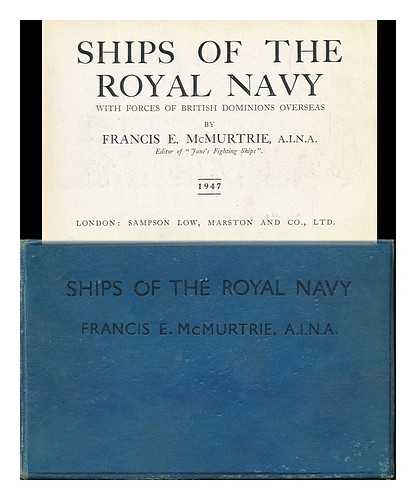 MCMURTRIE, FRANCIS EDWIN - Ships of the Royal Navy, with Forces of British Dominions Overseas