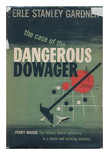 GARDNER, ERLE STANLEY - The Case of the Dangerous Dowager
