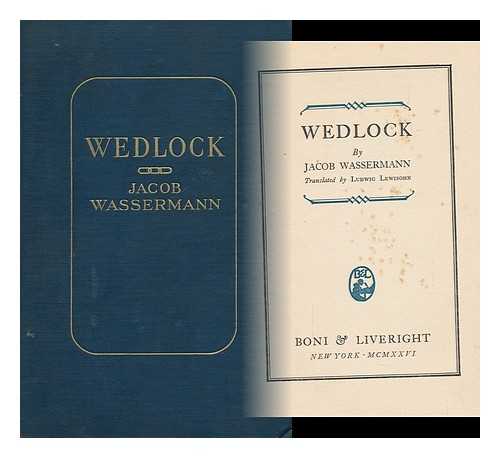 WASSERMANN, JAKOB (1873-1934) - Wedlock