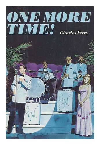 FERRY, CHARLES (1927-). - One More Time / Charles Ferry