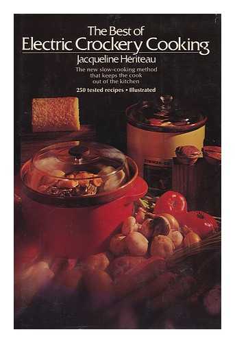 HERITEAU, JACQUELINE - The Best of Electric Crockery Cooking / Jacqueline Heriteau