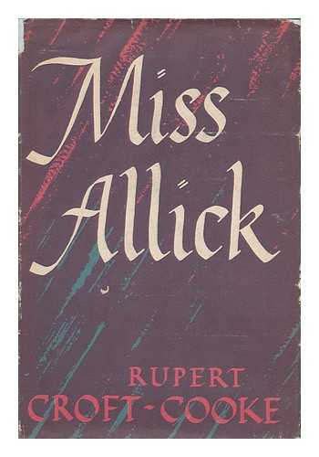 CROFT-COOKE, RUPERT - Miss Allick, by Rupert Croft-Cooke