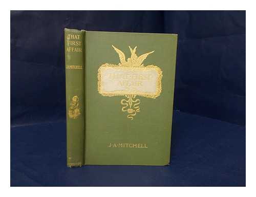 MITCHELL, JOHN AMES (1845-1918) - That First Affair, and Other Sketches. Illustrated by C. D. Gibson, A. B. Frost, F. T. Richards, and the Author