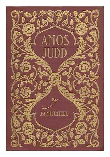 MITCHELL, JOHN AMES (1845-1918) - Amos Judd, by J. A. Mitchell, Illustrated by A. I. Keller