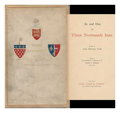 DODD, ANNA BOWMAN AND REINHART, C. S. (ILLUS. ) - In and out of Three Normandy Inns. by Anna Bowman Dodd...illustrated by C. S. Reinhart and Others