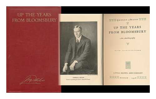 ARLISS, GEORGE (1868-1946) - Up the Years from Bloomsbury; an Autobiography