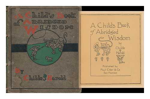 [Field, Edward Salisbury] - A Child's Book of Abridged Wisdom, by Childe Harold