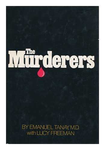 TANAY, EMANUEL & FREEMAN, LUCY - The Murderers