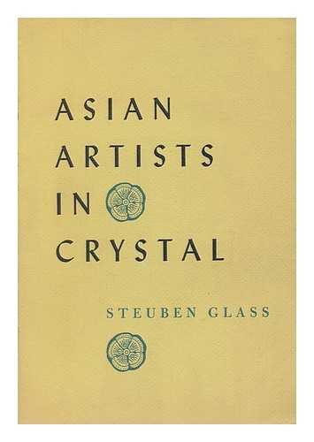 STEUBEN GLASS, INC. - Asian Artists in Crystal