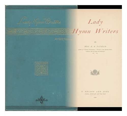 PITMAN, EMMA RAYMOND - Lady Hymn Writers, by Mrs. E. R. Pitman