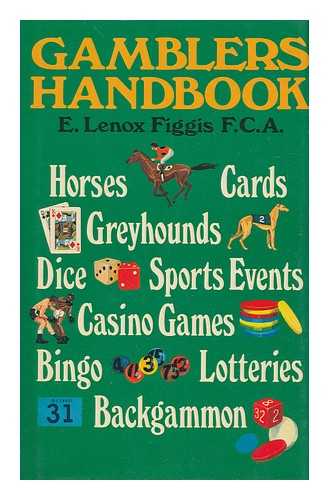 FIGGIS, ERIC LENOX - Gamblers Handbook / E. Lenox Figgis
