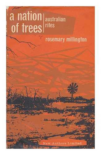 MILLINGTON, ROSEMARY (1935-) - A Nation of Trees; Australian Rites