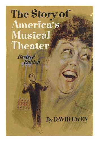 EWEN, DAVID (1907-1985) - The Story of America's Musical Theater