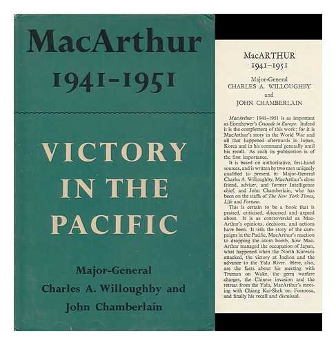 WILLOUGHBY, CHARLES ANDREW (1892-). JOHN CHAMBERLAIN - MacArthur: 1941-1951; Victory in the Pacific, by Charles A. Willoughby and John Chamberlain