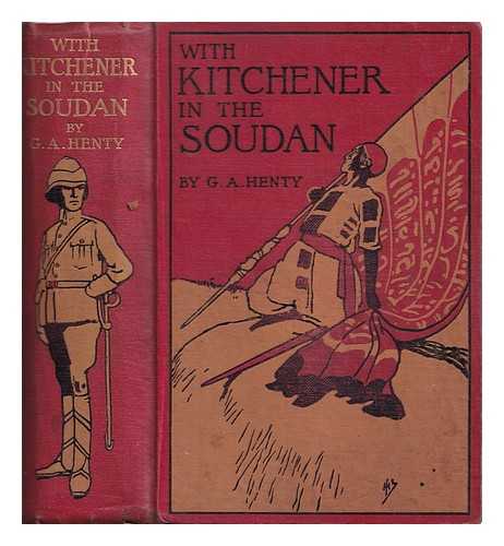 Henty, G. A. (George Alfred) (1832-1902) - With Kitchener in the Soudan; a Story of Atbara and Omdurman. with 10 Illus. by William Rainey