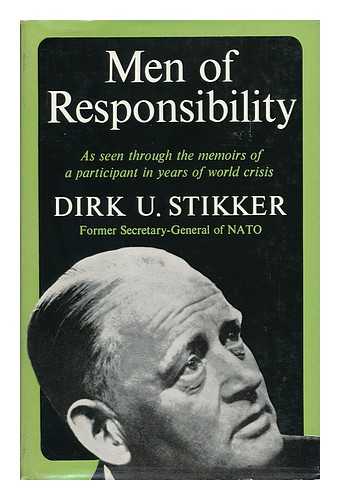 STIKKER, DIRK U. - Men of Responsibility; a Memoir, by Dirk U. Stikker