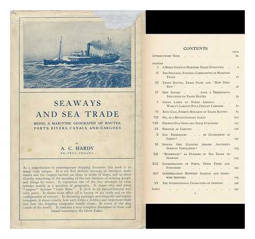 HARDY, ALFRED CECIL (1898-) - Seaways and Sea Trade; Being a Maritime Geography of Routes, Ports, Rivers, Canals and Cargoes, by A. C. Hardy