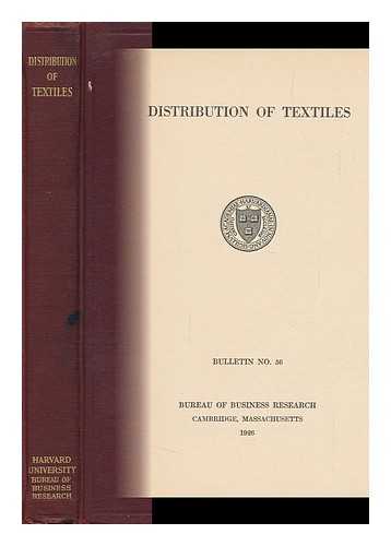 Harvard University. Bureau Of Business Research - Distribution of Textiles
