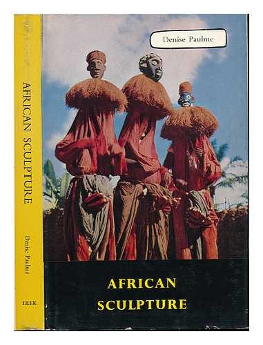PAULME, DENISE - [Les Sculptures De L'Afrique Noire. ] African Sculpture ... Translated by Michael Ross