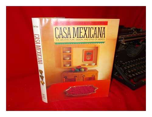 STREET-PORTER, TIM - Casa Mexicana / Text and Photographs by Tim Street-Porter ; Introduction by Marie-Pierre Colle